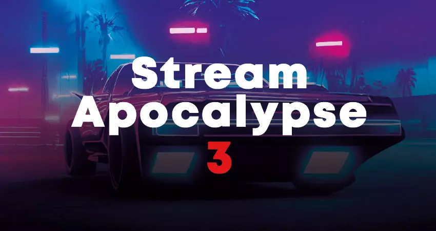Stream Apocalypse 3